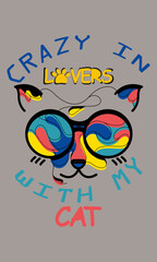 Crazy in lovers with my cat.textbase t-shirt design. typography t-shirt design. text t-shirt design T-shirt graphics, poster, print, postcard, and other uses.
