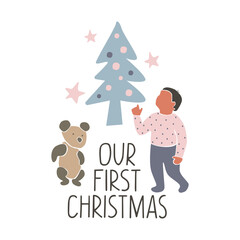 Hand drawn quote Our First Christmas with little boy, tree, star, bear toy isolated on white background.  Vector flat illustration. Design for greeting card, poster, print, banner
