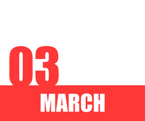 March. 03th day of month, calendar date. Red numbers and stripe with white text on isolated background. Concept of day of year, time planner, spring month