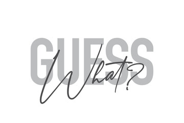 Modern, simple, minimal typographic design of a saying 