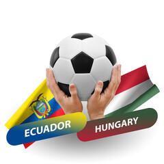 Soccer football competition match, national teams ecuador vs hungary
