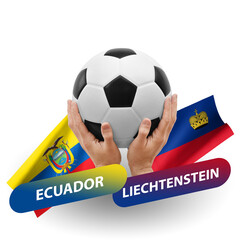 Soccer football competition match, national teams ecuador vs liechtenstein