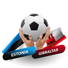 Soccer football competition match, national teams estonia vs gibraltar