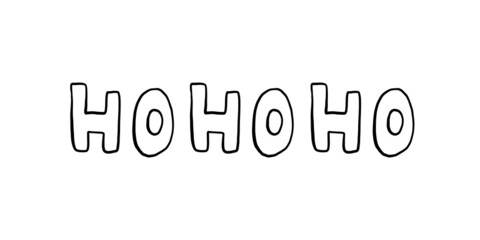 Ho ho ho lettering. Doodle vector illustration. Isolated on white background.
