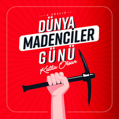 4 Aralık Dünya Madenciler Günü.
Translation: Happy World Miners Day.