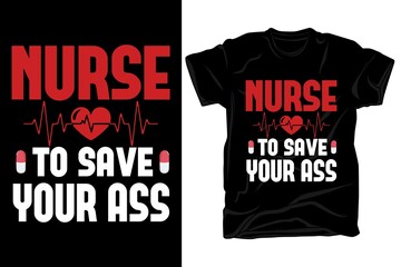 Naklejka premium Nurse to save your ass , nurse t-shirt design