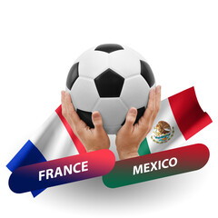 Soccer football competition match, national teams france vs mexico