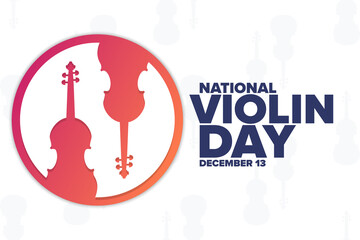National Violin Day. December 13. Holiday concept. Template for background, banner, card, poster with text inscription. Vector EPS10 illustration.