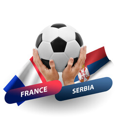 Soccer football competition match, national teams france vs serbia