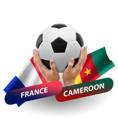 Soccer football competition match, national teams france vs cameroon
