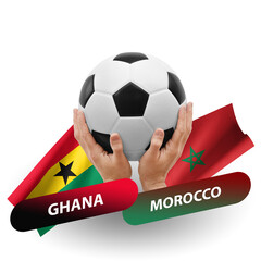 Soccer football competition match, national teams ghana vs morocco
