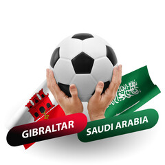 Soccer football competition match, national teams gibraltar vs saudi arabia