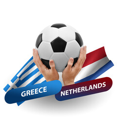 Soccer football competition match, national teams greece vs netherlands