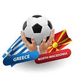 Soccer football competition match, national teams greece vs north macedonia