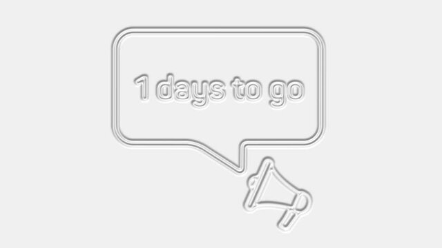 1 day to go text. Megaphone with text 1 day to go speech bubble banner. Loudspeaker. 4K video motion graphic