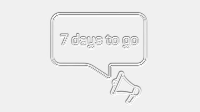 7 days to go text. Megaphone with text 7 days to go speech bubble banner. Loudspeaker. 4K video motion graphic