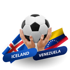 Soccer football competition match, national teams iceland vs venezuela