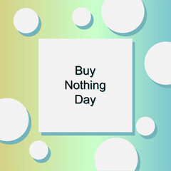 Buy Nothing Day banner. Set of flat backgrounds for social media, stories, banners, invitation card, poster, greeting card. Vector illustration.