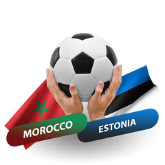 Soccer football competition match, national teams morocco vs estonia