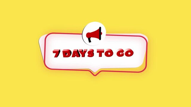 3d realistic style megaphone icon with text 7 days to go isolated on yellow background. Megaphone with speech bubble and 7 days to go text on flat design. 4K video motion graphic