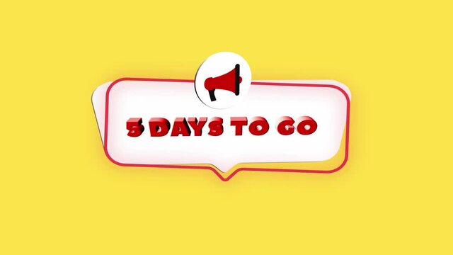 3d realistic style megaphone icon with text 5 days to go isolated on yellow background. Megaphone with speech bubble and 5 days to go text on flat design. 4K video motion graphic