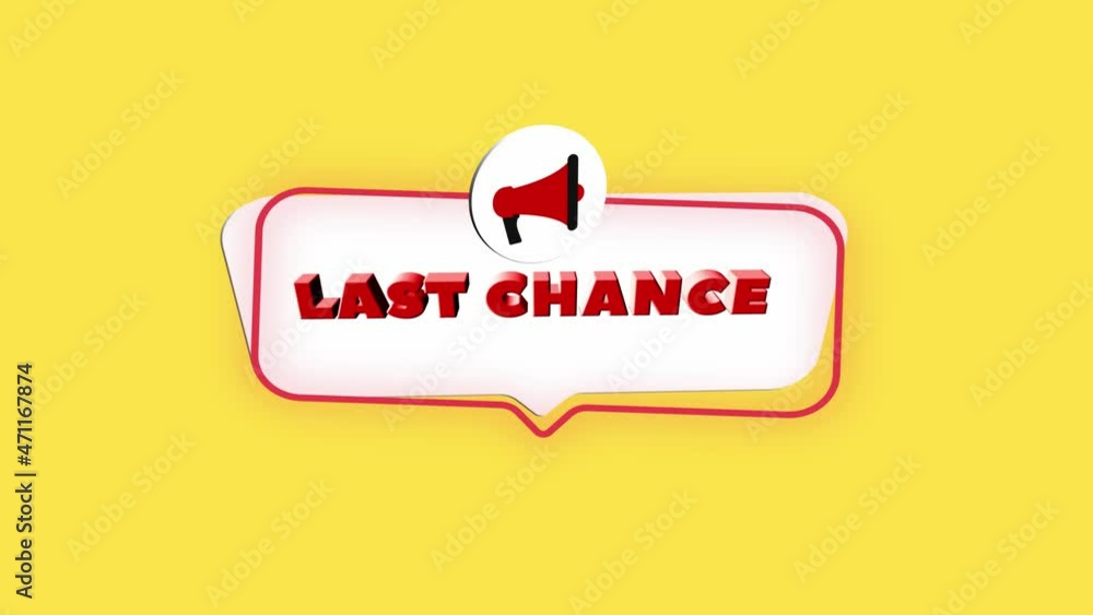 Poster 3d realistic style megaphone icon with text Last chance isolated on yellow background. Megaphone with speech bubble and last chance text on flat design. 4K video motion graphic