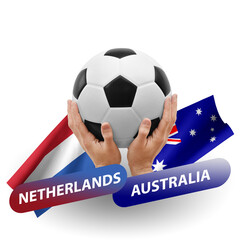Soccer football competition match, national teams netherlands vs australia