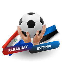 Soccer football competition match, national teams paraguay vs estonia