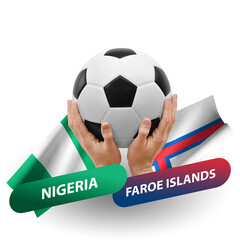 Soccer football competition match, national teams nigeria vs faroe islands