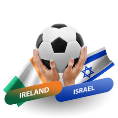 Soccer football competition match, national teams ireland vs israel