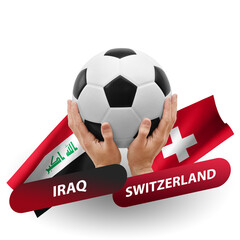 Soccer football competition match, national teams iraq vs switzerland