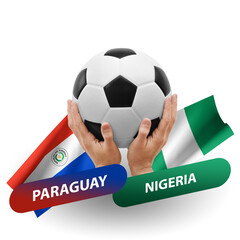 Soccer football competition match, national teams paraguay vs nigeria