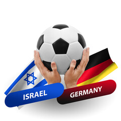 Soccer football competition match, national teams israel vs germany