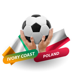 Soccer football competition match, national teams ivory coast vs poland