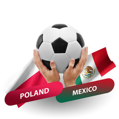 Soccer football competition match, national teams poland vs mexico