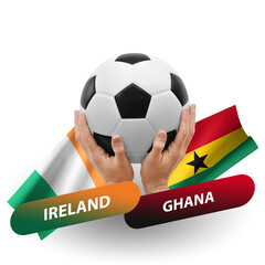 Soccer football competition match, national teams ireland vs ghana