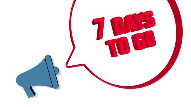 Megaphone with speech bubble in 3d style on white background. 7 days to go text. Loudspeaker. 4K video motion graphic