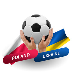Soccer football competition match, national teams poland vs ukraine