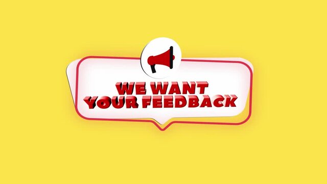 3d realistic style megaphone icon with text We want your feedback isolated on yellow background. Megaphone with speech bubble and we want your feedback text on flat design. 4K video motion graphic