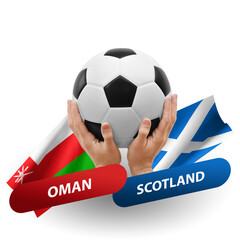 Soccer football competition match, national teams oman vs scotland