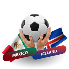 Soccer football competition match, national teams mexico vs iceland