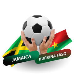 Soccer football competition match, national teams jamaica vs burkina faso
