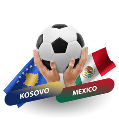 Soccer football competition match, national teams kosovo vs mexico