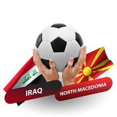 Soccer football competition match, national teams iraq vs north macedonia