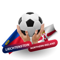 Soccer football competition match, national teams liechtenstein vs northern ireland