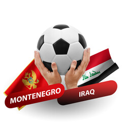 Soccer football competition match, national teams montenegro vs iraq