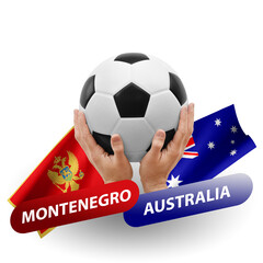 Soccer football competition match, national teams montenegro vs australia