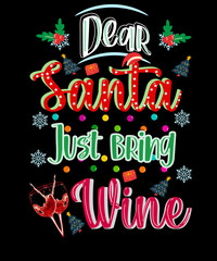 Dear Santa Just Bring Wine Christmas t-shirt design