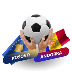 Soccer football competition match, national teams kosovo vs andorra