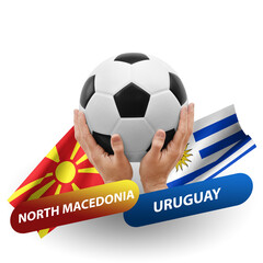 Soccer football competition match, national teams north macedonia vs uruguay